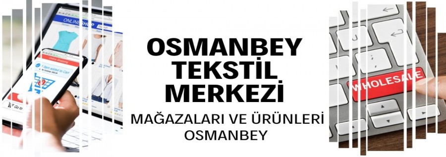 OSMANBEY TEKSTİL MERKEZİ