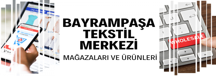 BAYRAMPAŞA TEKSTİL MERKEZİ