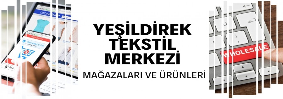 YEŞİLDİREK TEKSTİL MERKEZİ