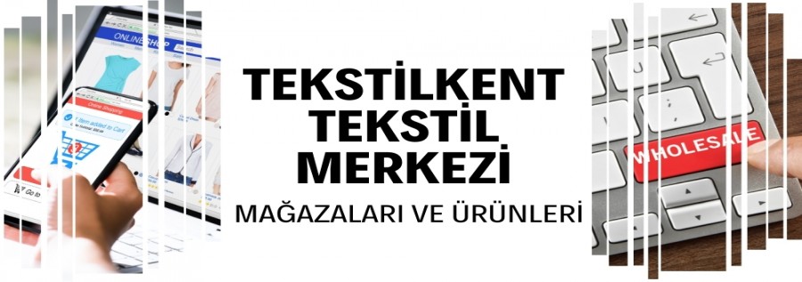 TEKSTİLKENT TEKSTİL MERKEZİ