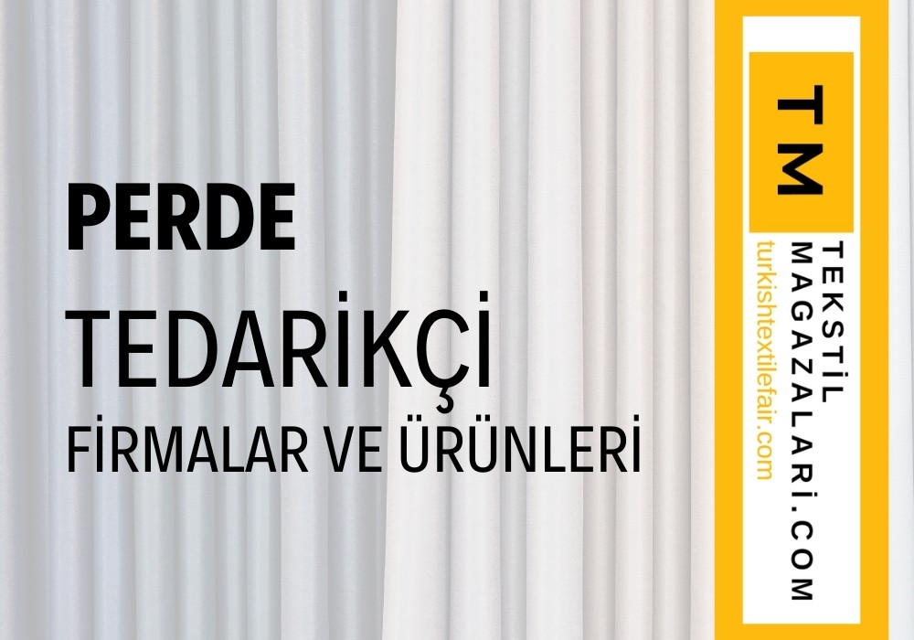 PERDE TEDARİKÇİLERİ VE ÜRÜNLERİ