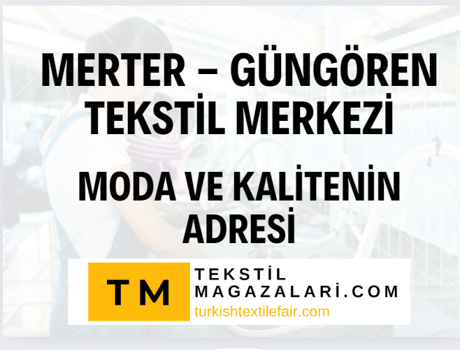 "Merter Güngören Tekstil Merkezi - Moda ve Tekstil Ürünleri | İstanbul"