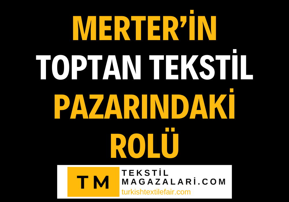 Merter Büyük Toptan Tekstil Pazarı