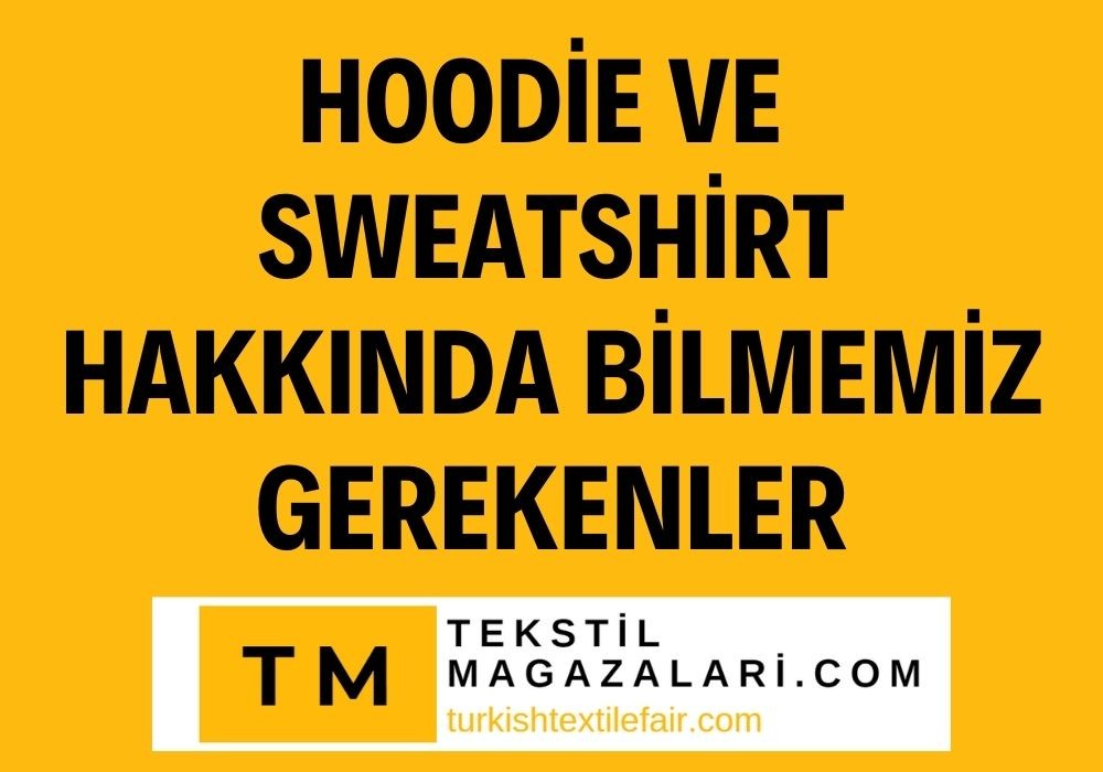 Hoodie ve Sweatshirt Hakkında Bilmemiz Gerekenler