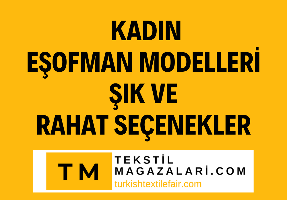 Kadın Eşofman Modelleri: Şık ve Rahat Seçenekler