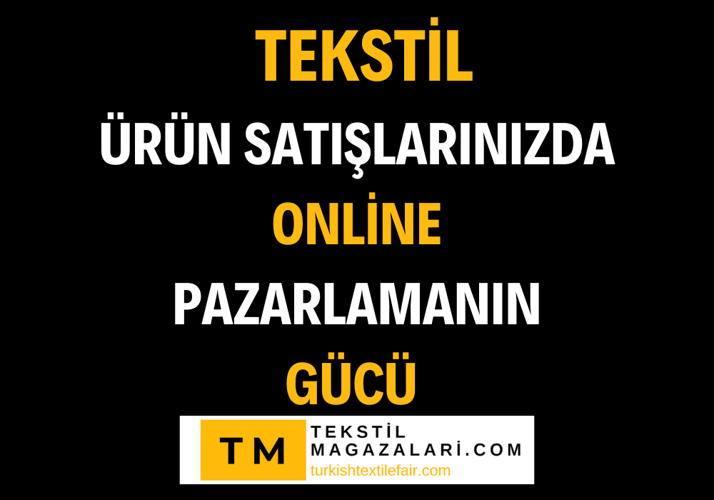 TurkishTextileFair.com: Online Pazarlamanın Gücü