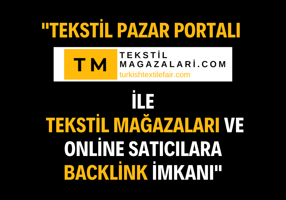 "Tekstil Pazar Portalı: Tekstil Mağazaları ve Online Satıcılara Backlink İmkanı"