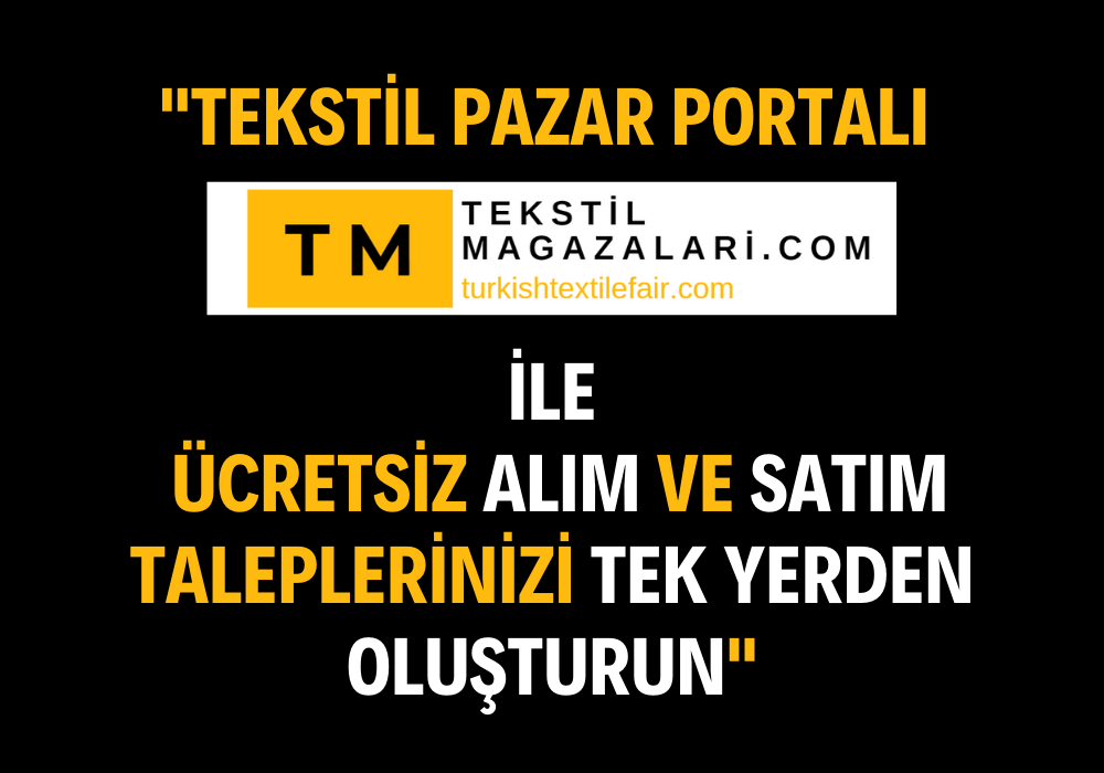 "TurkishTextileFair.com : Ücretsiz Alım ve Satım Taleplerinizi Tek Yerde Oluşturun"