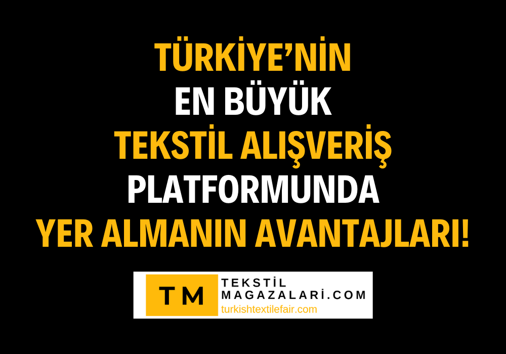 "Türkiye’nin En Büyük Tekstil Alışveriş Platformu | TurkishTextileFair.com I Tekstilmagazalari.com "